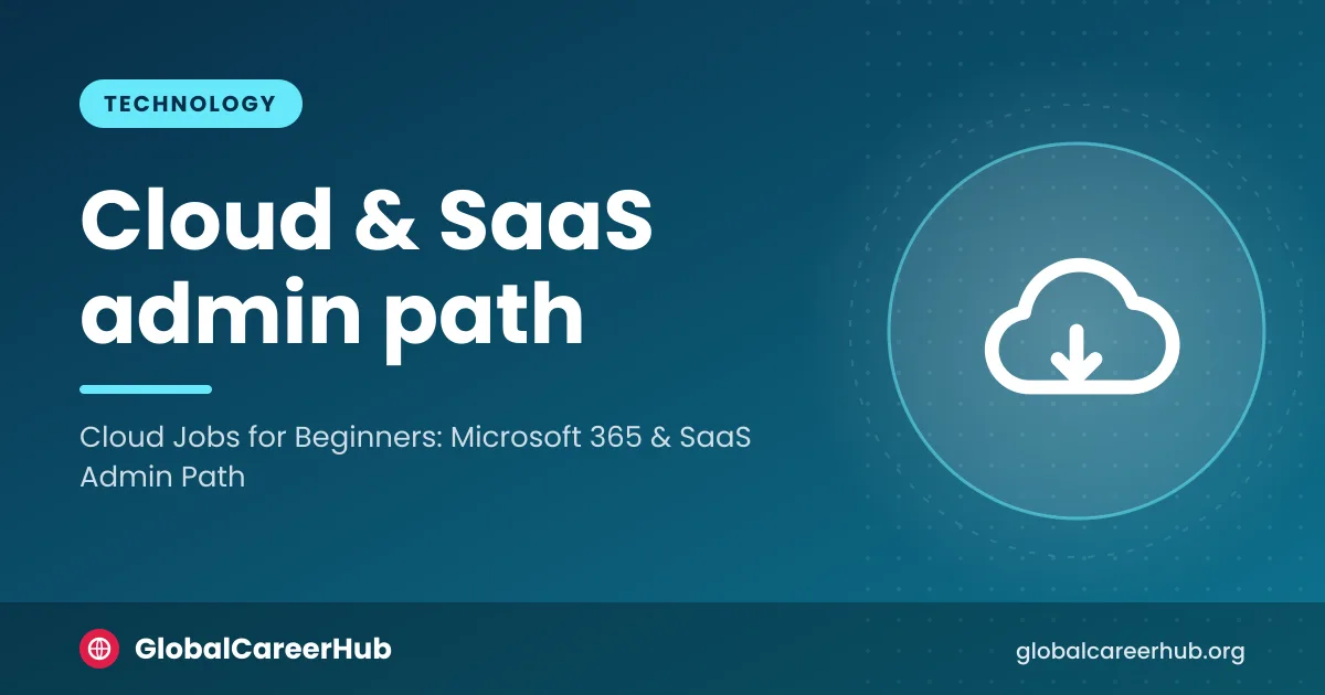 Cloud jobs for beginners: a path into cloud and SaaS admin work, from user access to backups